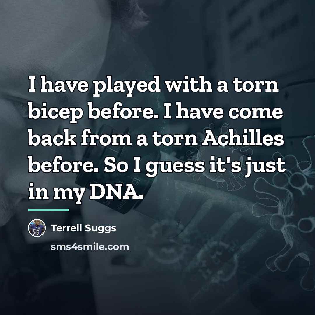 “I have played with a torn bicep before. I have…” quote by Terrell Suggs