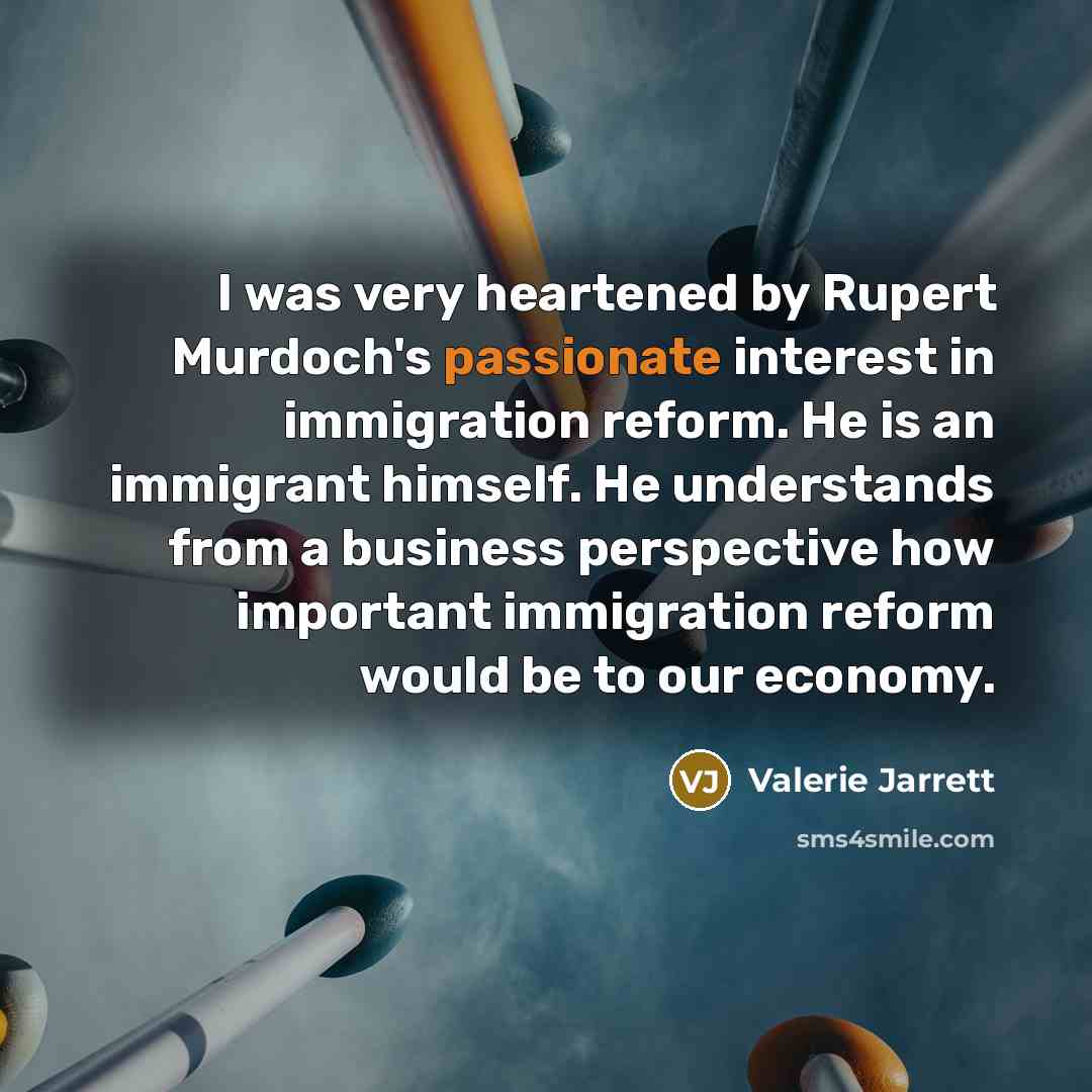 “I was very heartened by Rupert Murdoch's passionate interest in…” quote by Valerie Jarrett