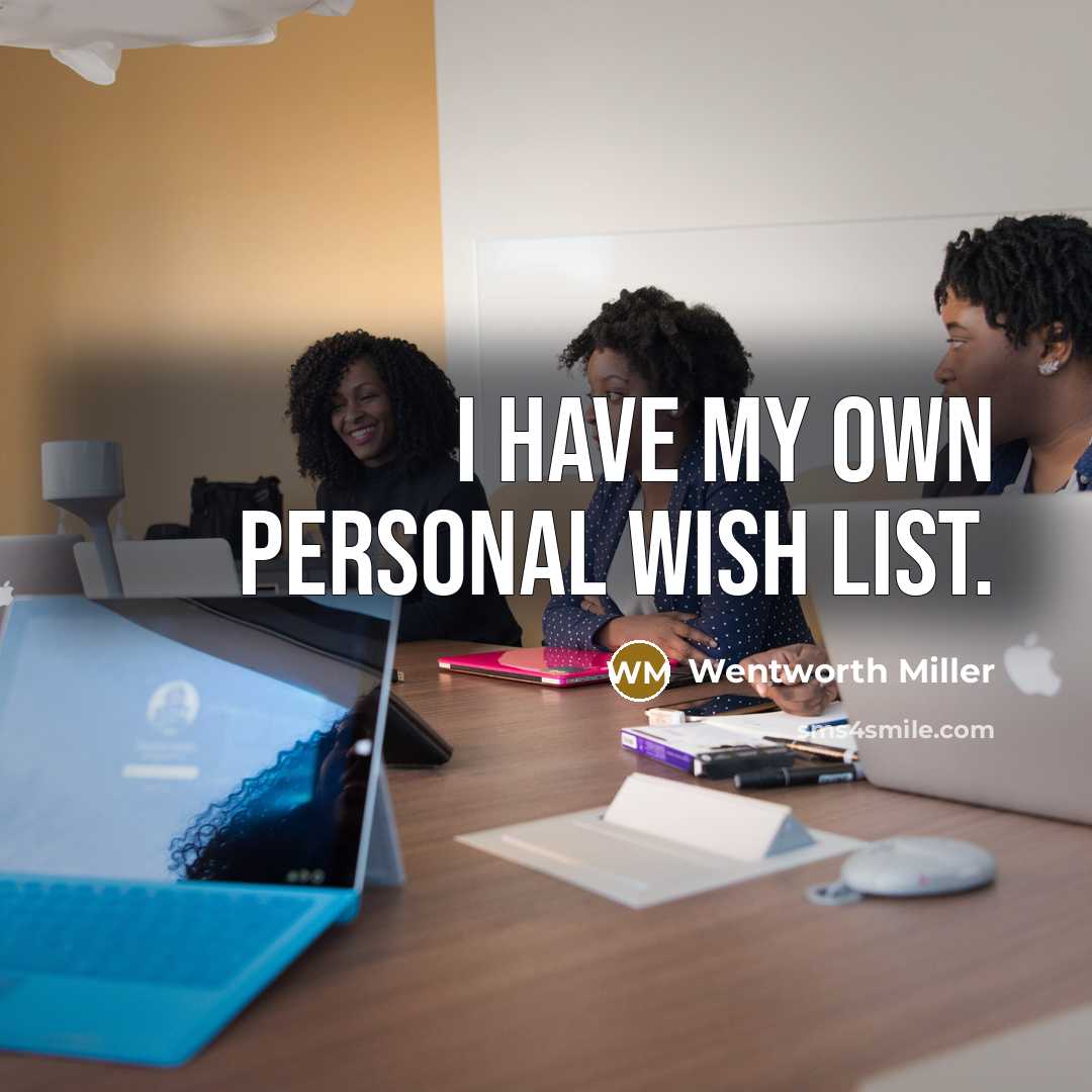 “I have my own personal wish list.…” quote by Wentworth Miller