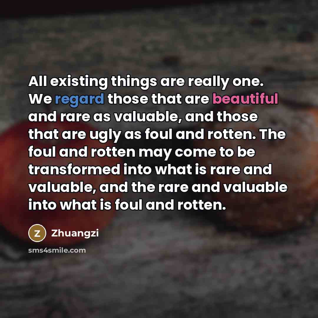 “All existing things are really one. We regard those that…” quote by Zhuangzi