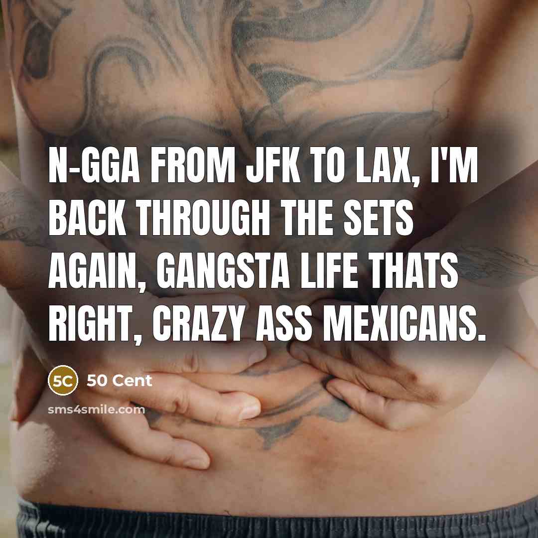 “N-gga from JFK to Lax, I'm back through the sets…” quote by 50 Cent
