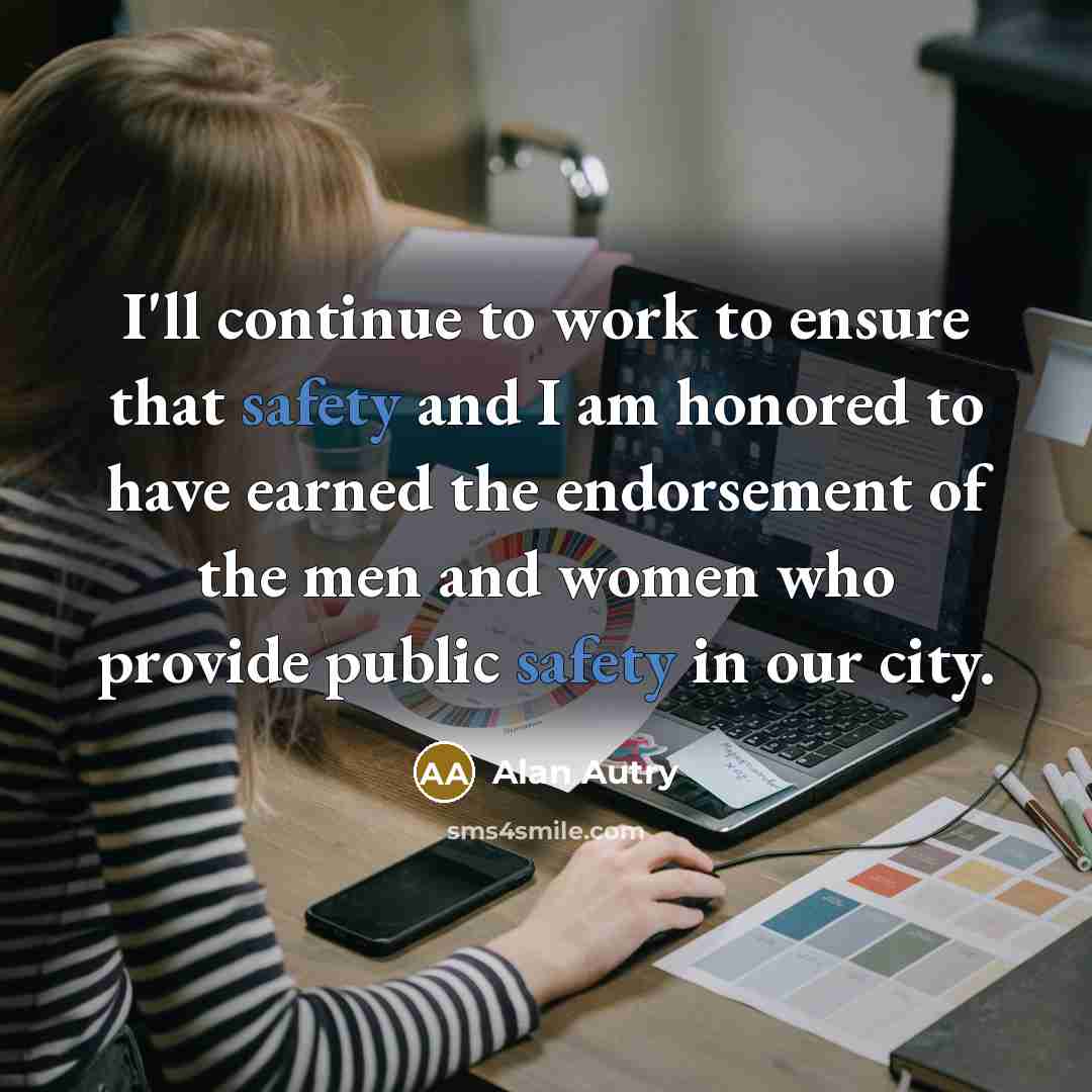 “I'll continue to work to ensure that safety and I…” quote by Alan Autry