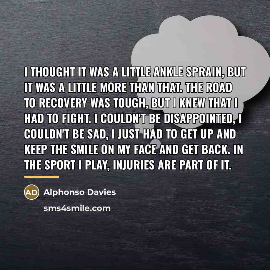 “I thought it was a little ankle sprain, but it…” quote by Alphonso Davies