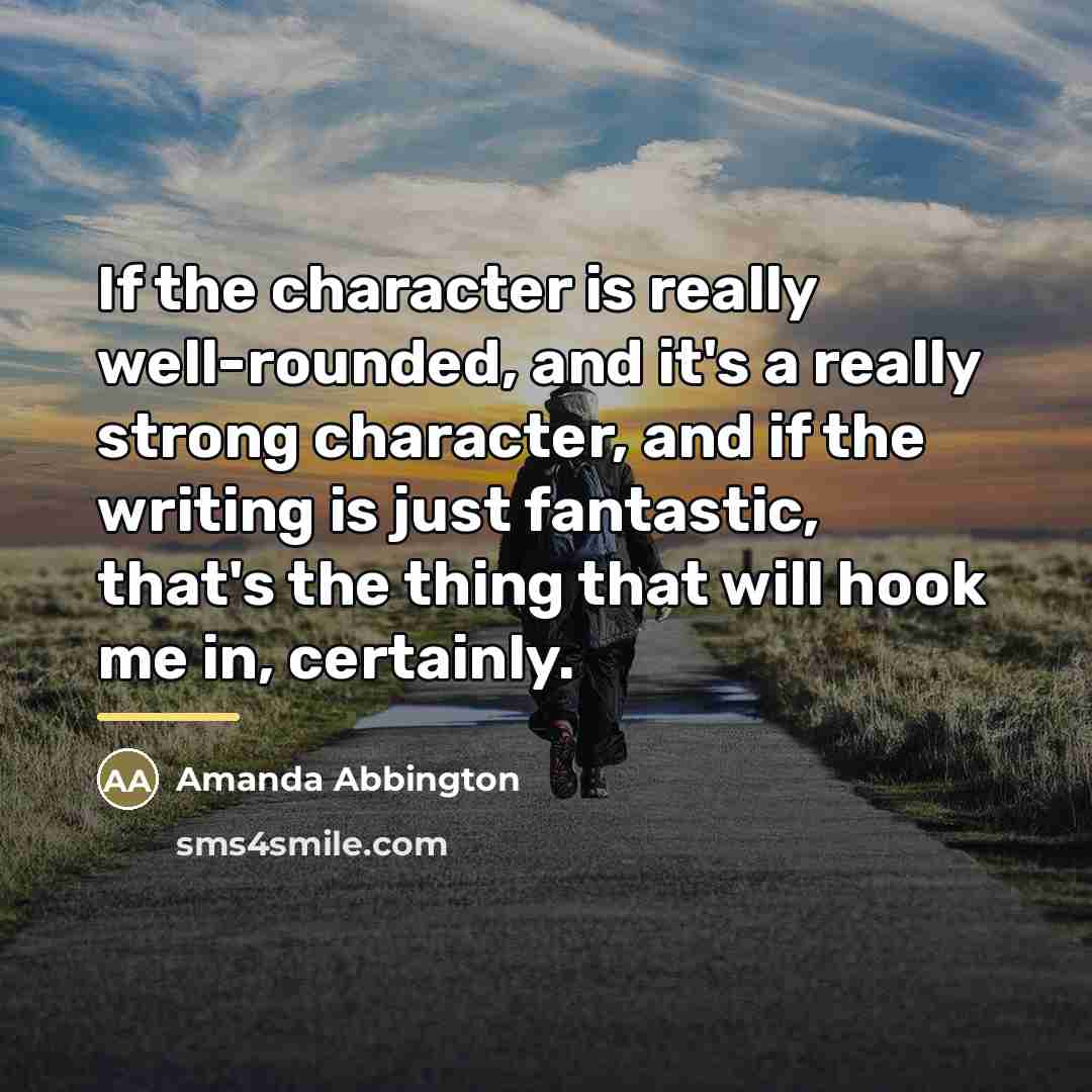 “If the character is really well-rounded, and it's a really…” quote by Amanda Abbington