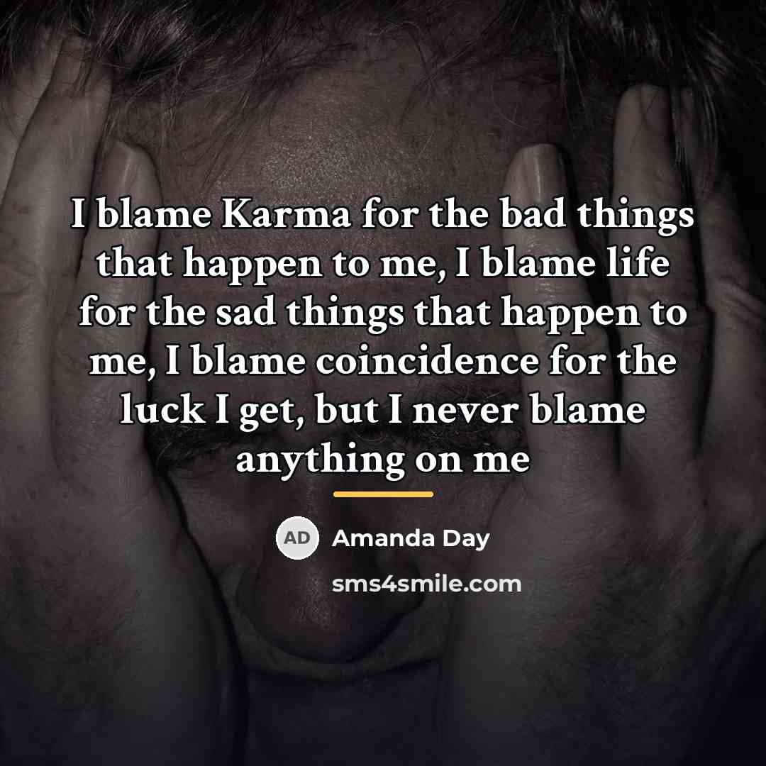 “I blame Karma for the bad things that happen to…” quote by Amanda Day