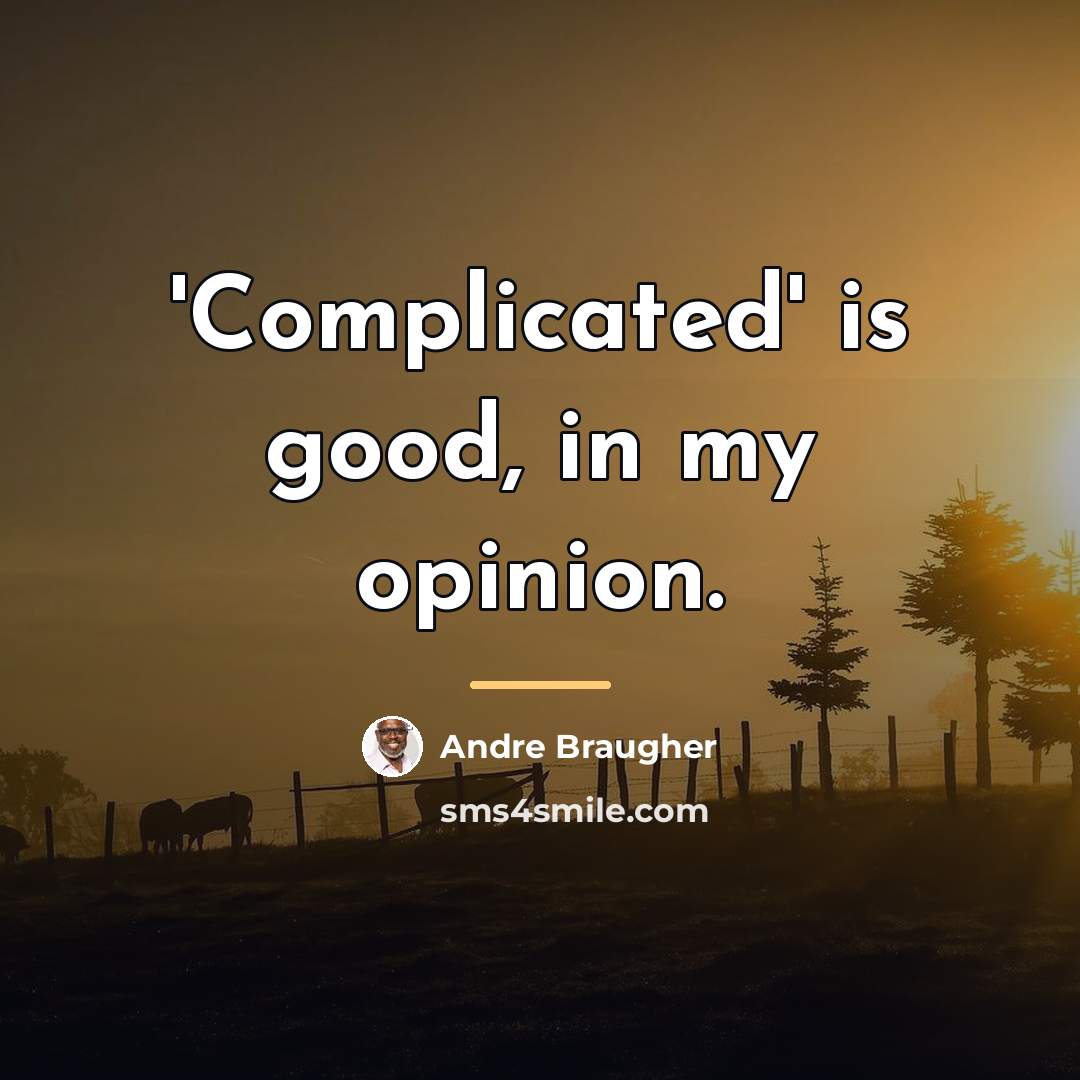 “'Complicated' is good, in my opinion.…” quote by Andre Braugher