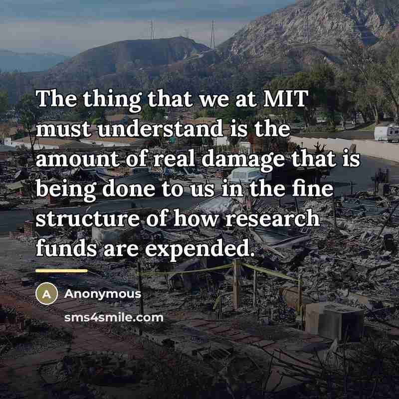 “The thing that we at MIT must understand is the…” quote by Anonymous
