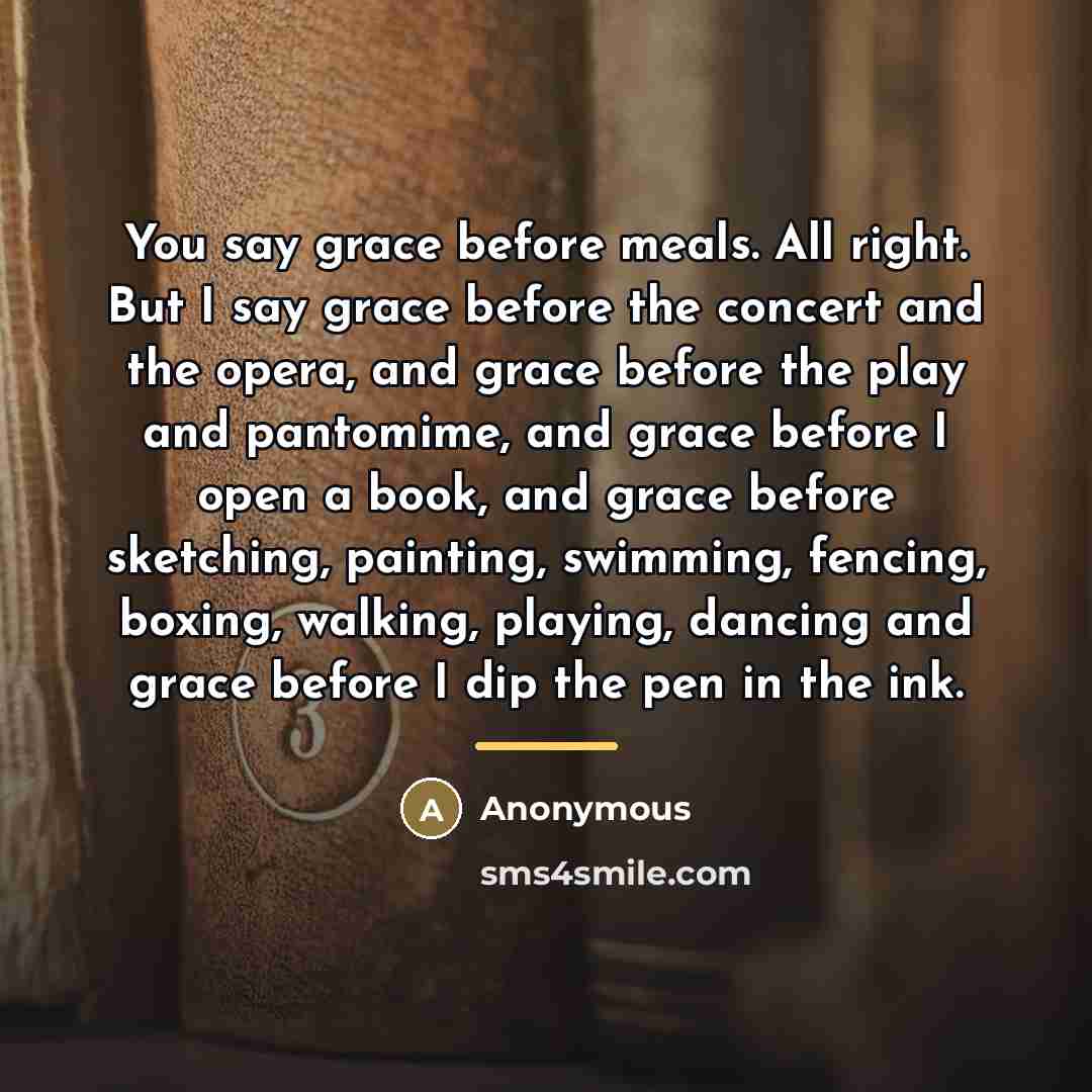 “You say grace before meals. All right. But I say…” quote by Anonymous