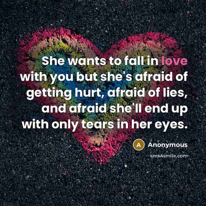 “She wants to fall in love with you but she's…” quote by Anonymous