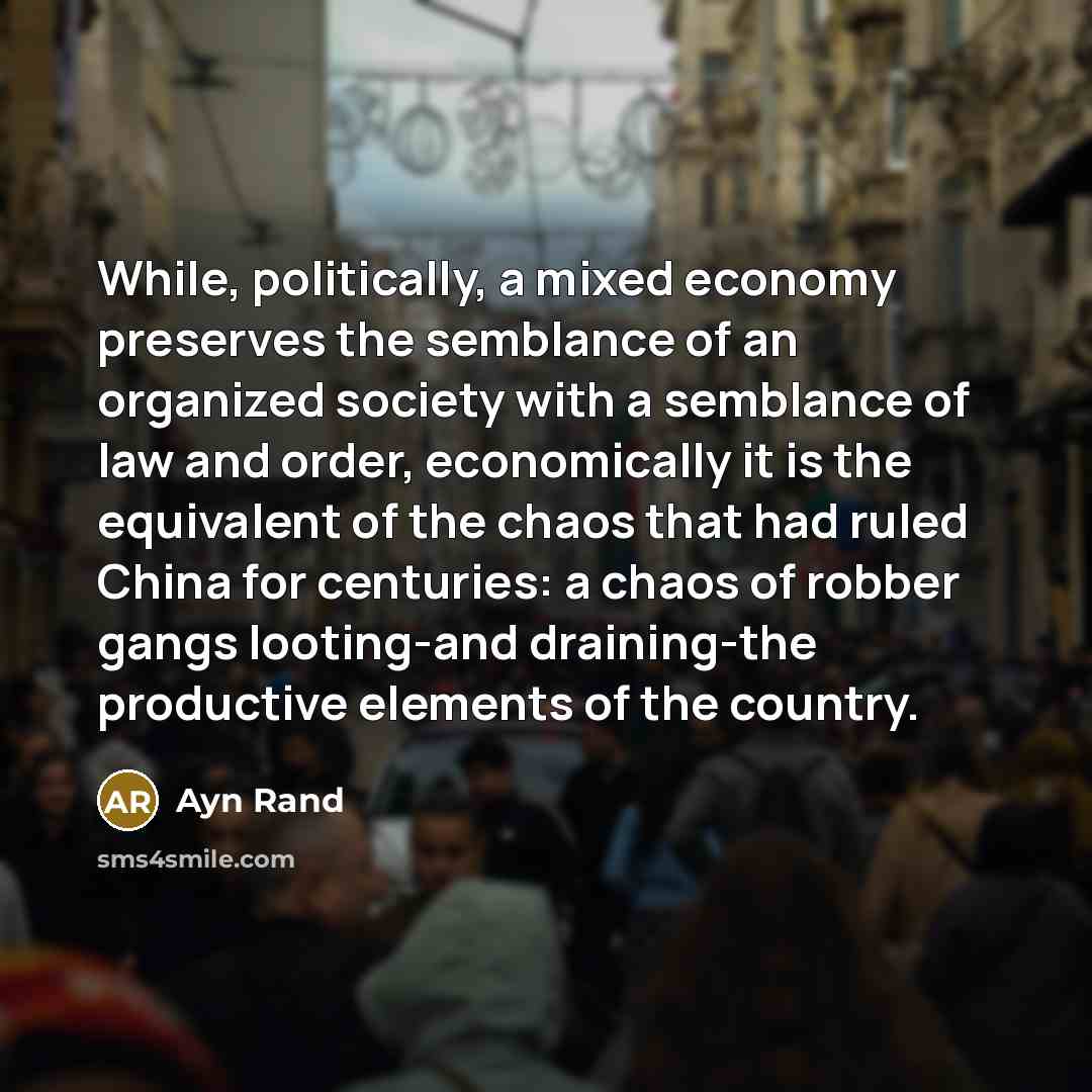“While, politically, a mixed economy preserves the semblance of an…” quote by Ayn Rand
