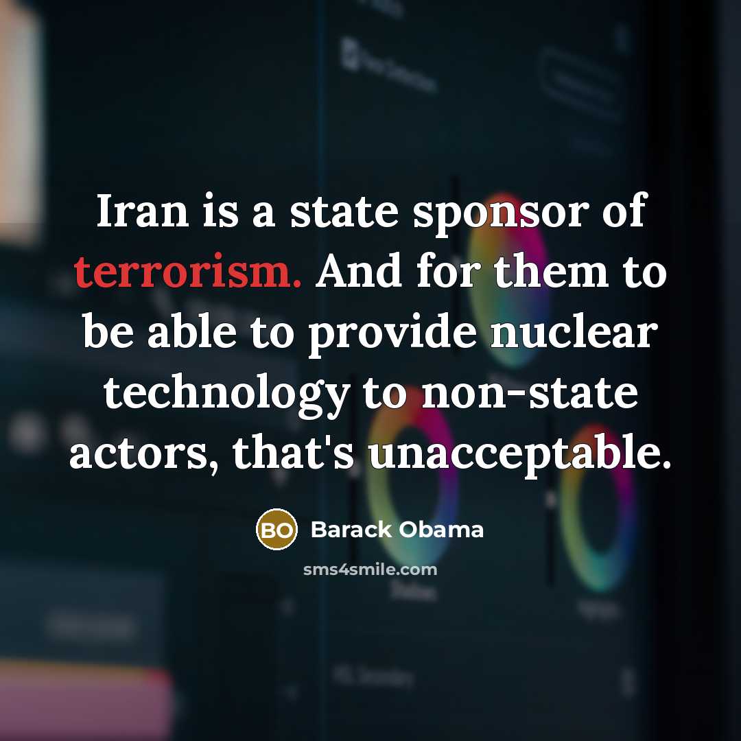 “Iran is a state sponsor of terrorism. And for them…” quote by Barack Obama