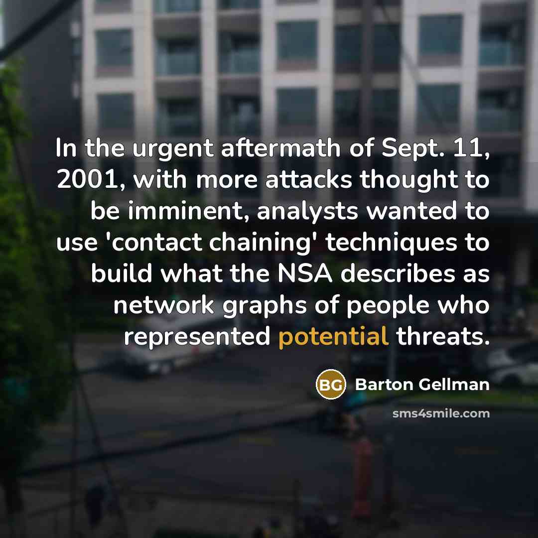 “In the urgent aftermath of Sept. 11, 2001, with more…” quote by Barton Gellman