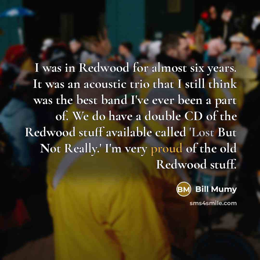 “I was in Redwood for almost six years. It was…” quote by Bill Mumy