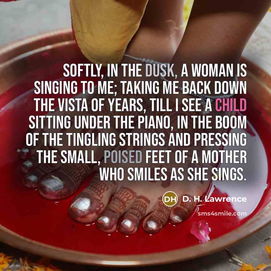 “Softly, in the dusk, a woman is singing to me;…” quote by D. H. Lawrence