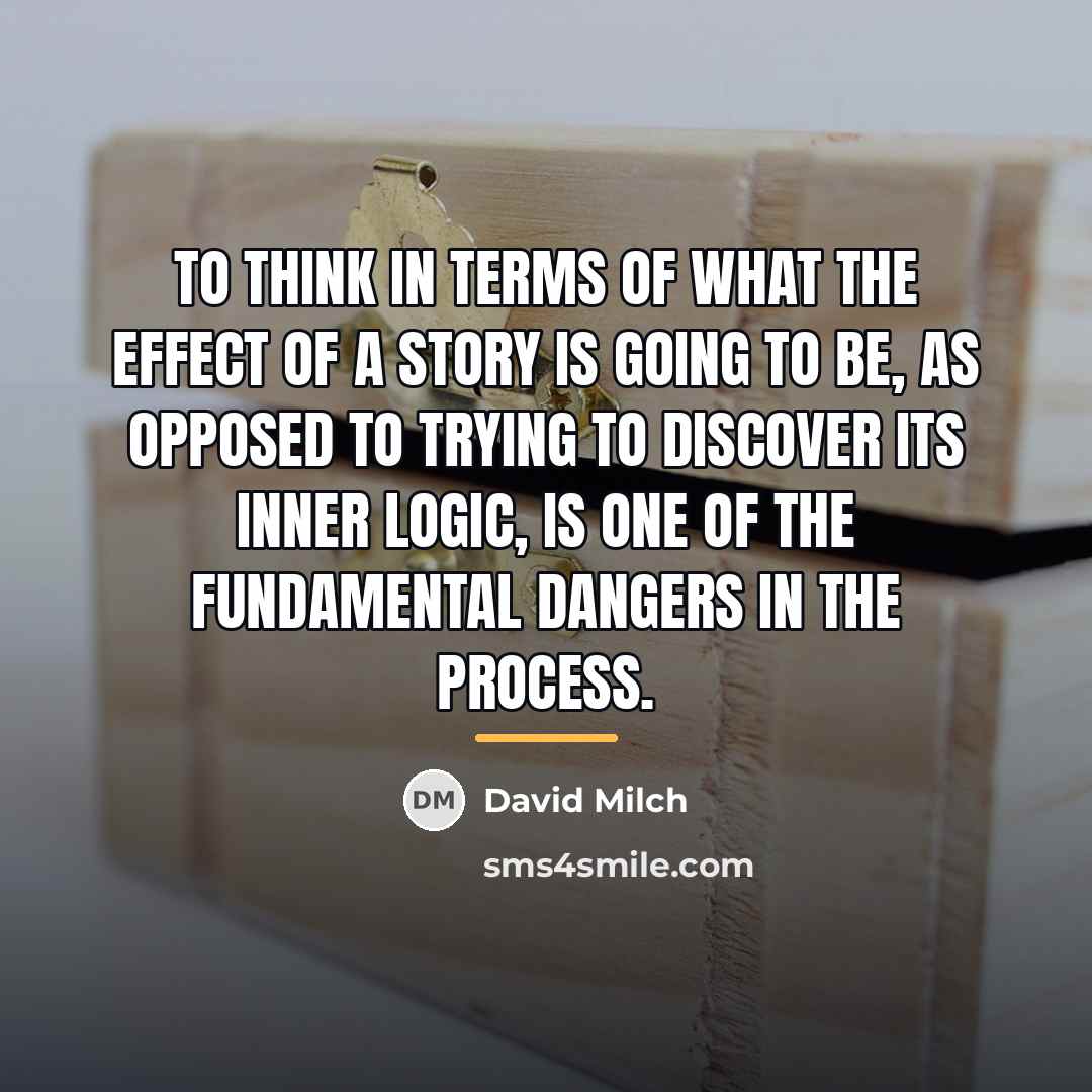 “To think in terms of what the effect of a…” quote by David Milch