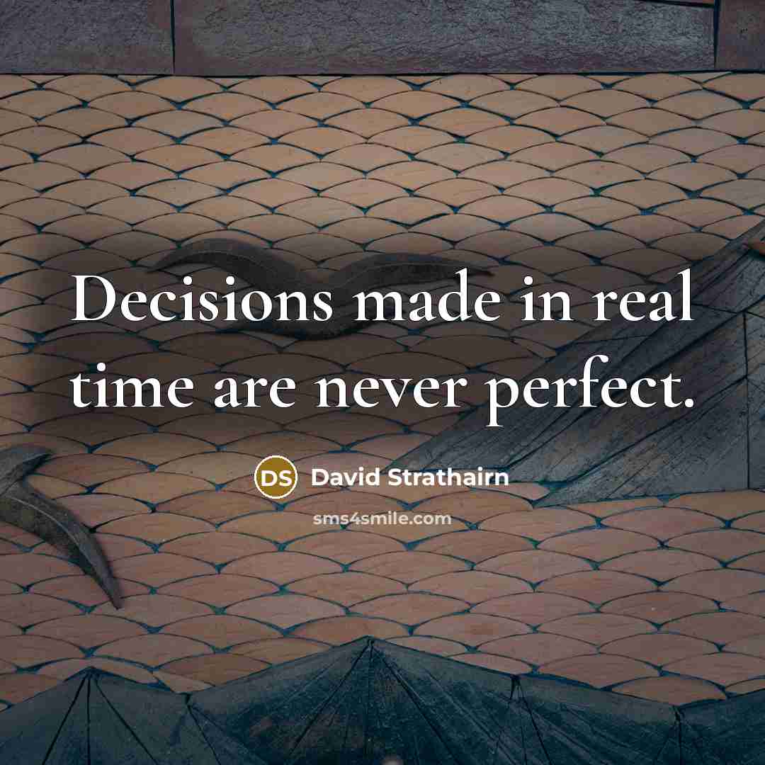 “Decisions made in real time are never perfect.…” quote by David Strathairn