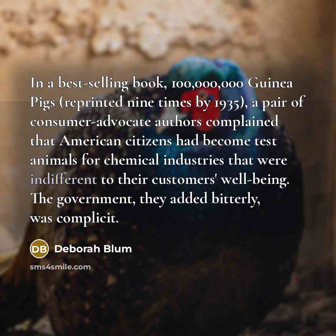 “In a best-selling book, 100,000,000 Guinea Pigs (reprinted nine times…” quote by Deborah Blum