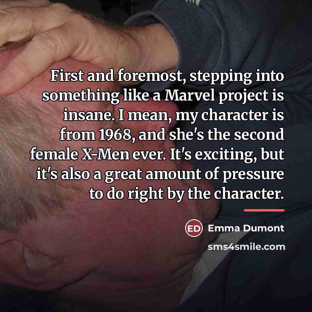 “First and foremost, stepping into something like a Marvel project…” quote by Emma Dumont