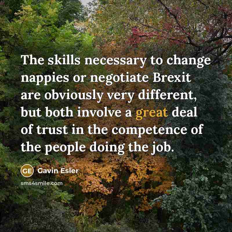 “The skills necessary to change nappies or negotiate Brexit are…” quote by Gavin Esler