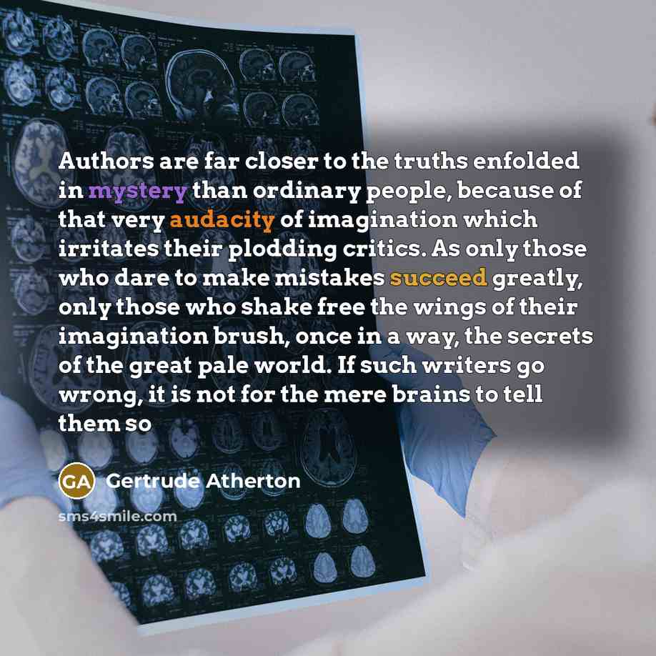 “Authors are far closer to the truths enfolded in mystery…” quote by Gertrude Atherton