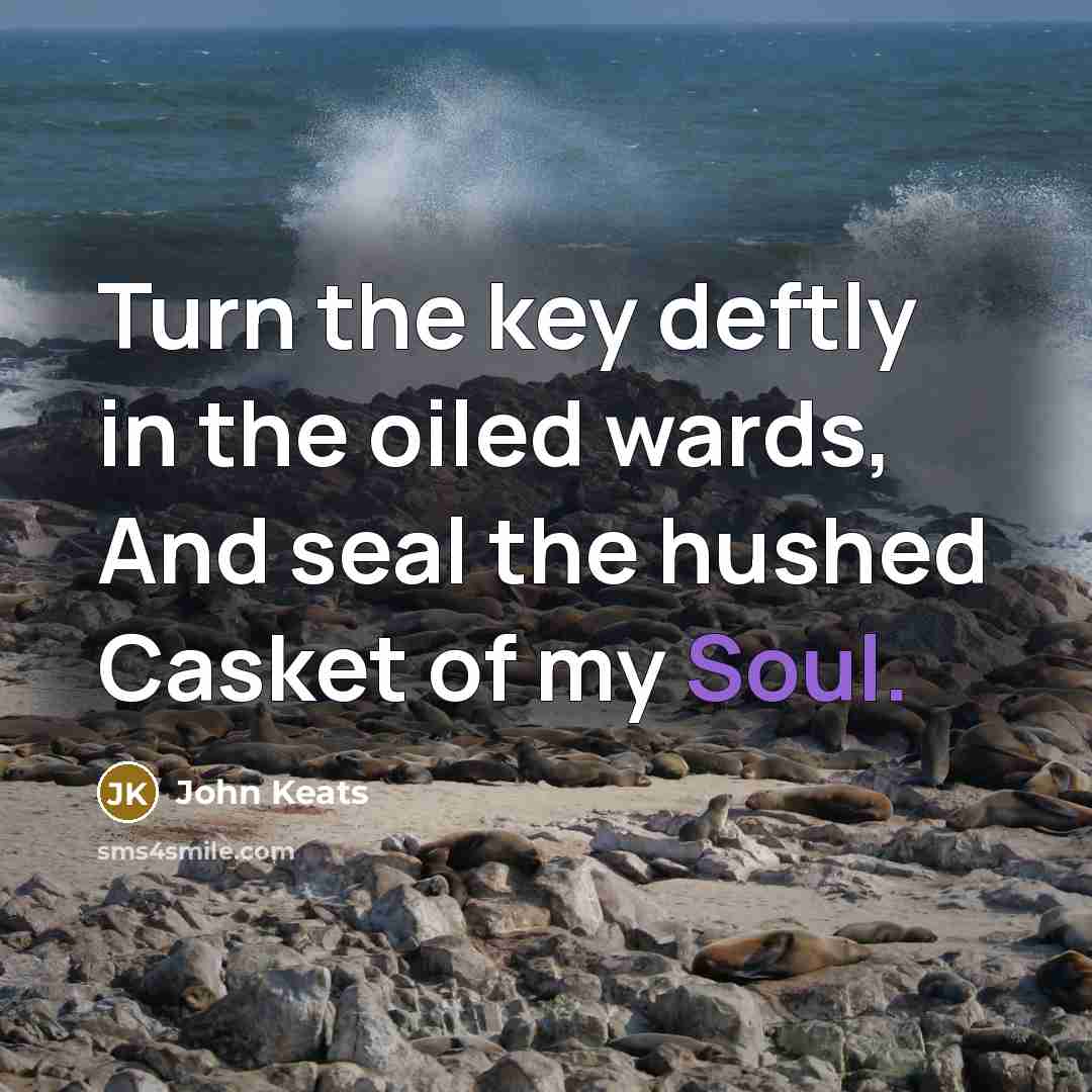 “Turn the key deftly in the oiled wards, And seal…” quote by John Keats