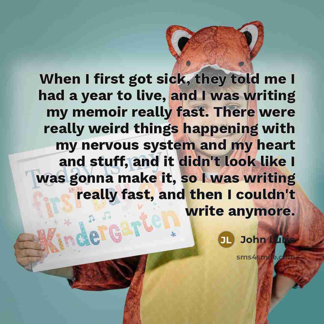 “When I first got sick, they told me I had…” quote by John Lurie
