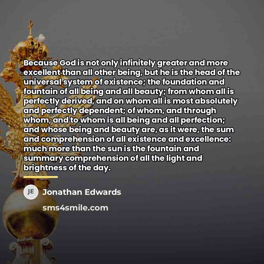 “Because God is not only infinitely greater and more excellent…” quote by Jonathan Edwards