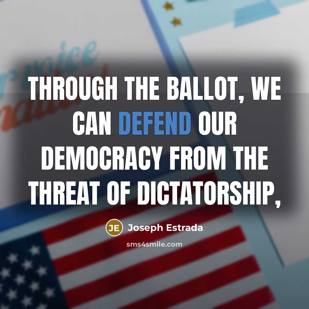 “Through the ballot, we can defend our democracy from the…” quote by Joseph Estrada