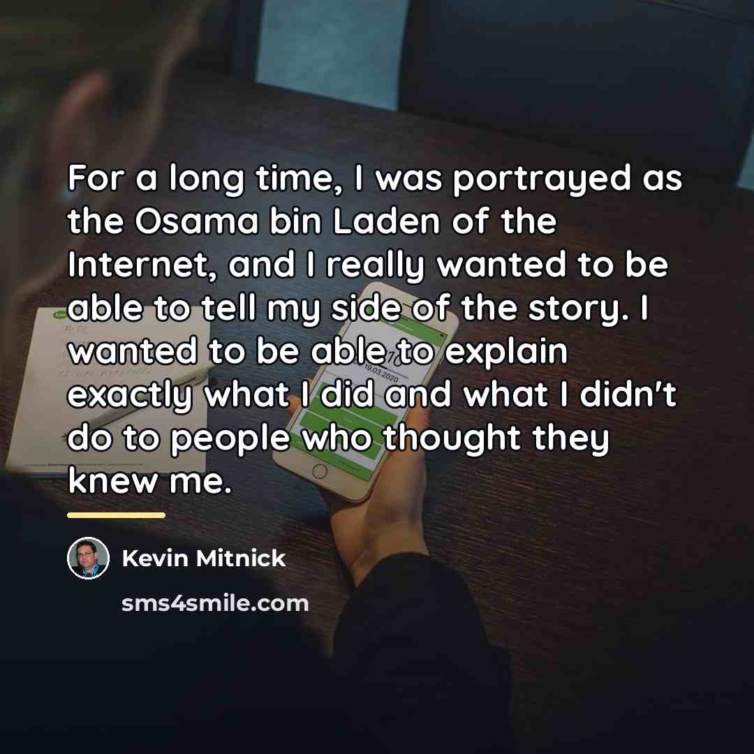 “For a long time, I was portrayed as the Osama…” quote by Kevin Mitnick