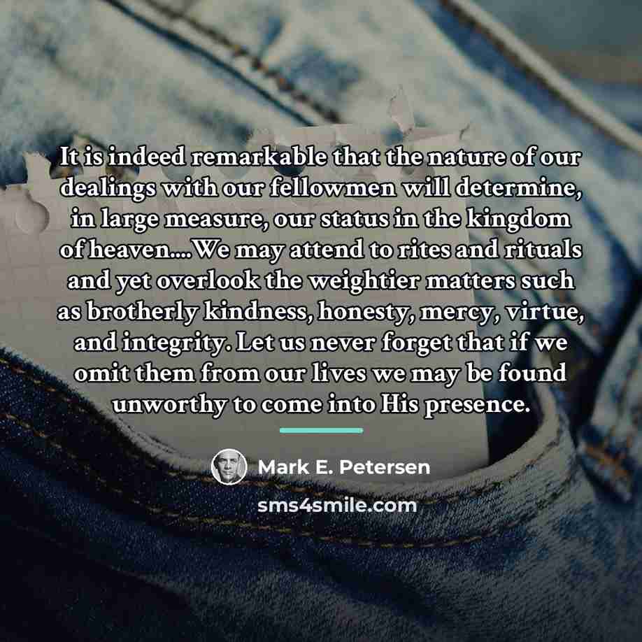 “It is indeed remarkable that the nature of our dealings…” quote by Mark E. Petersen