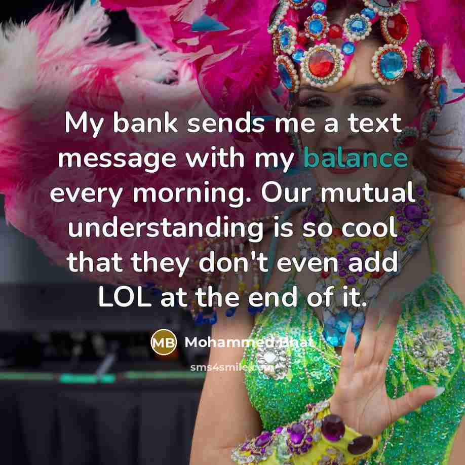 “My bank sends me a text message with my balance…” quote by Mohammed Bhat
