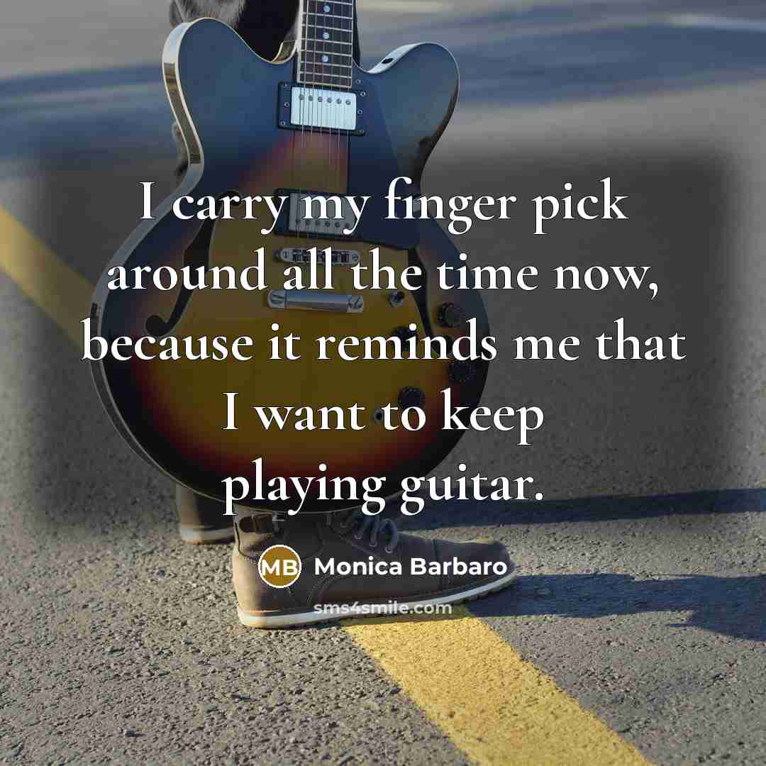 “I carry my finger pick around all the time now,…” quote by Monica Barbaro