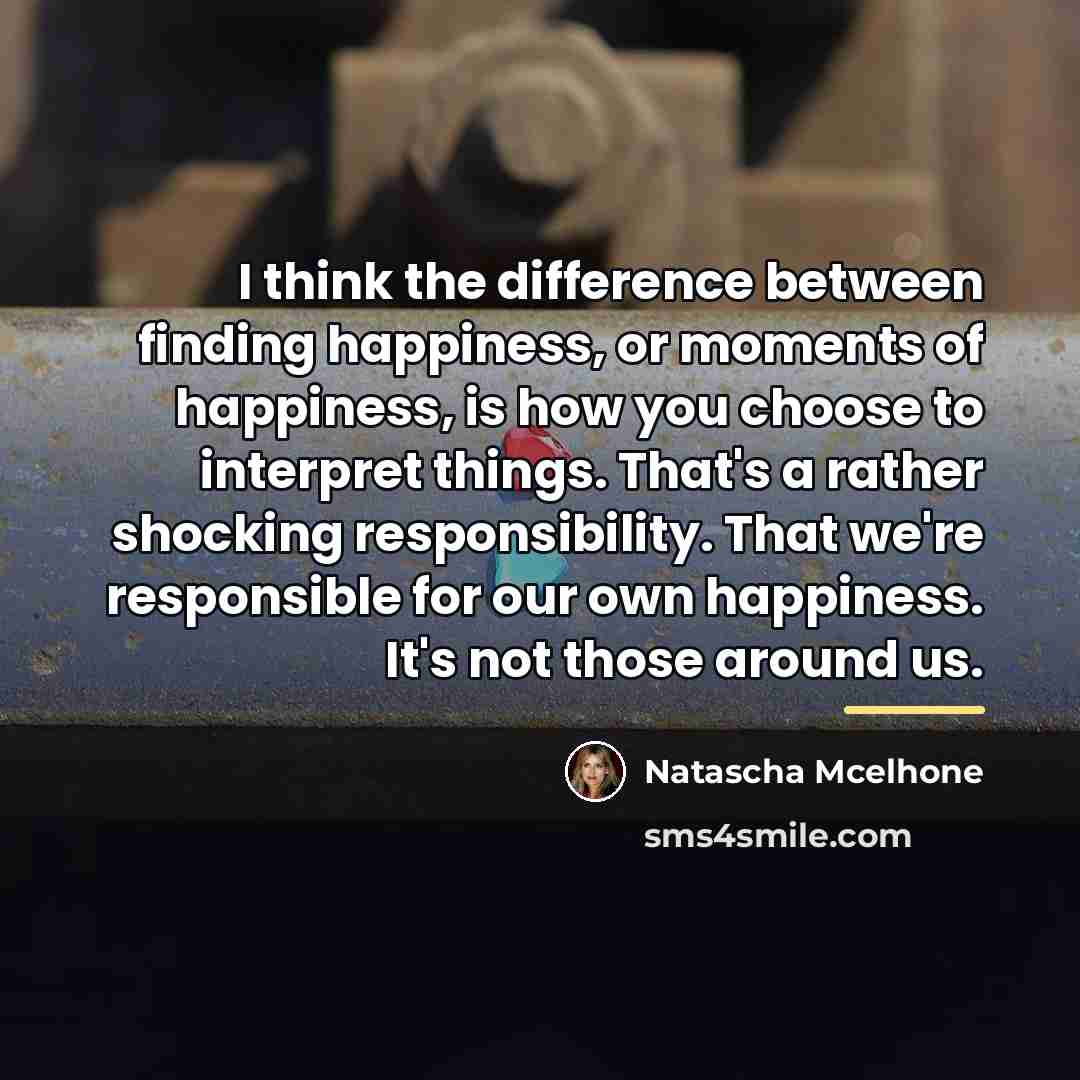 “I think the difference between finding happiness, or moments of…” quote by Natascha McElhone