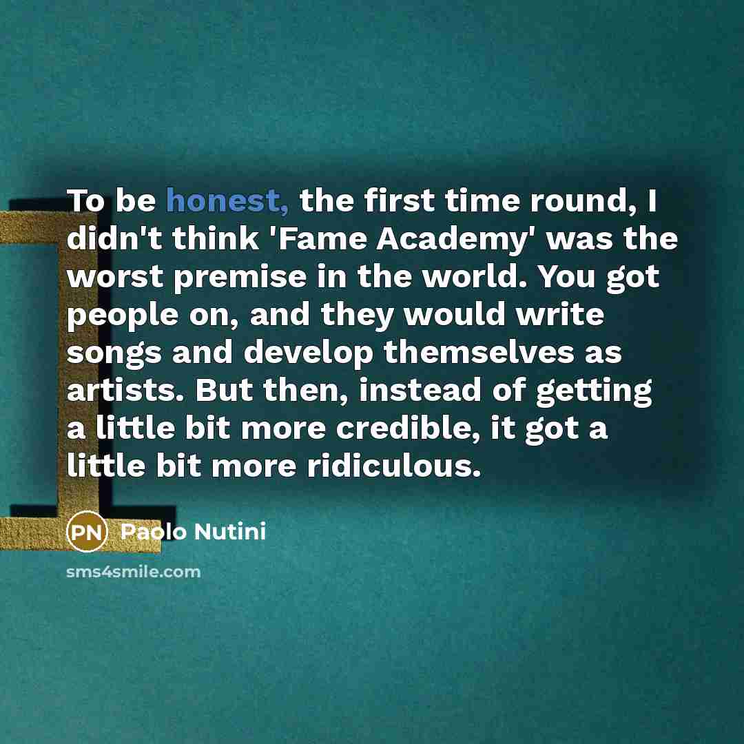 “To be honest, the first time round, I didn't think…” quote by Paolo Nutini