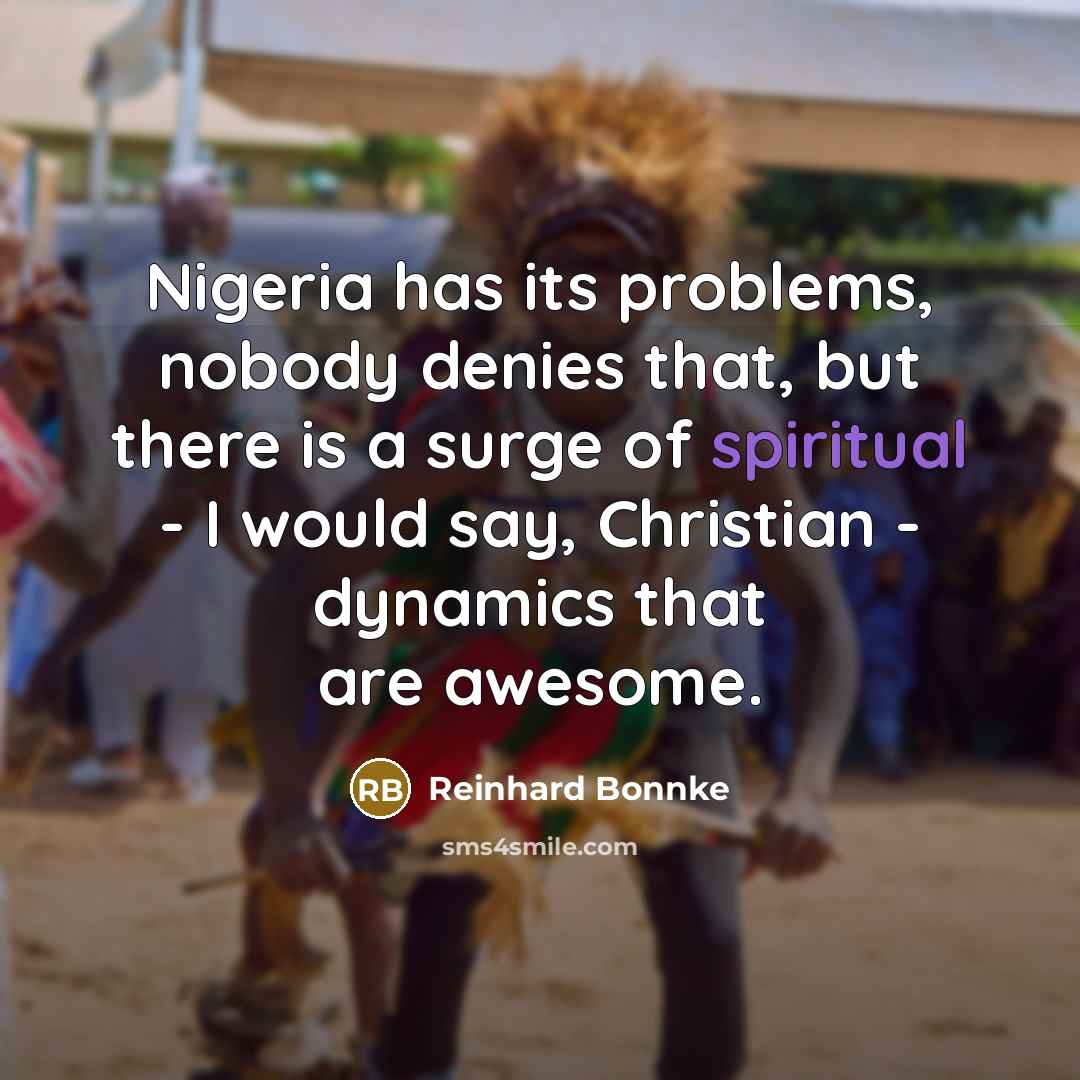 “Nigeria has its problems, nobody denies that, but there is…” quote by Reinhard Bonnke
