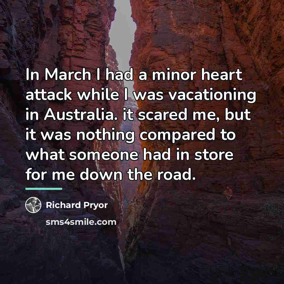 “In March I had a minor heart attack while I…” quote by Richard Pryor
