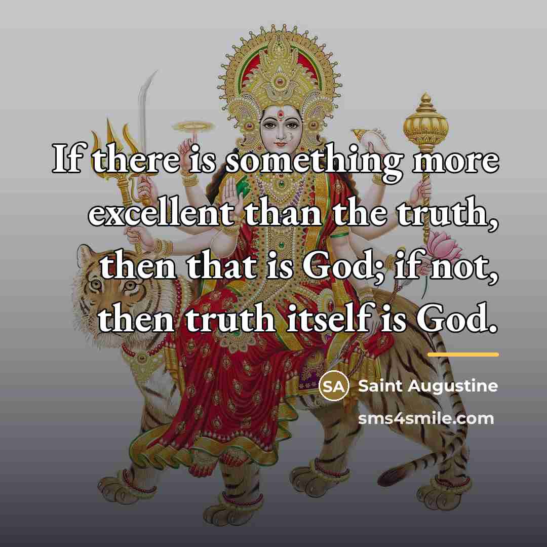 “If there is something more excellent than the truth, then…” quote by Saint Augustine