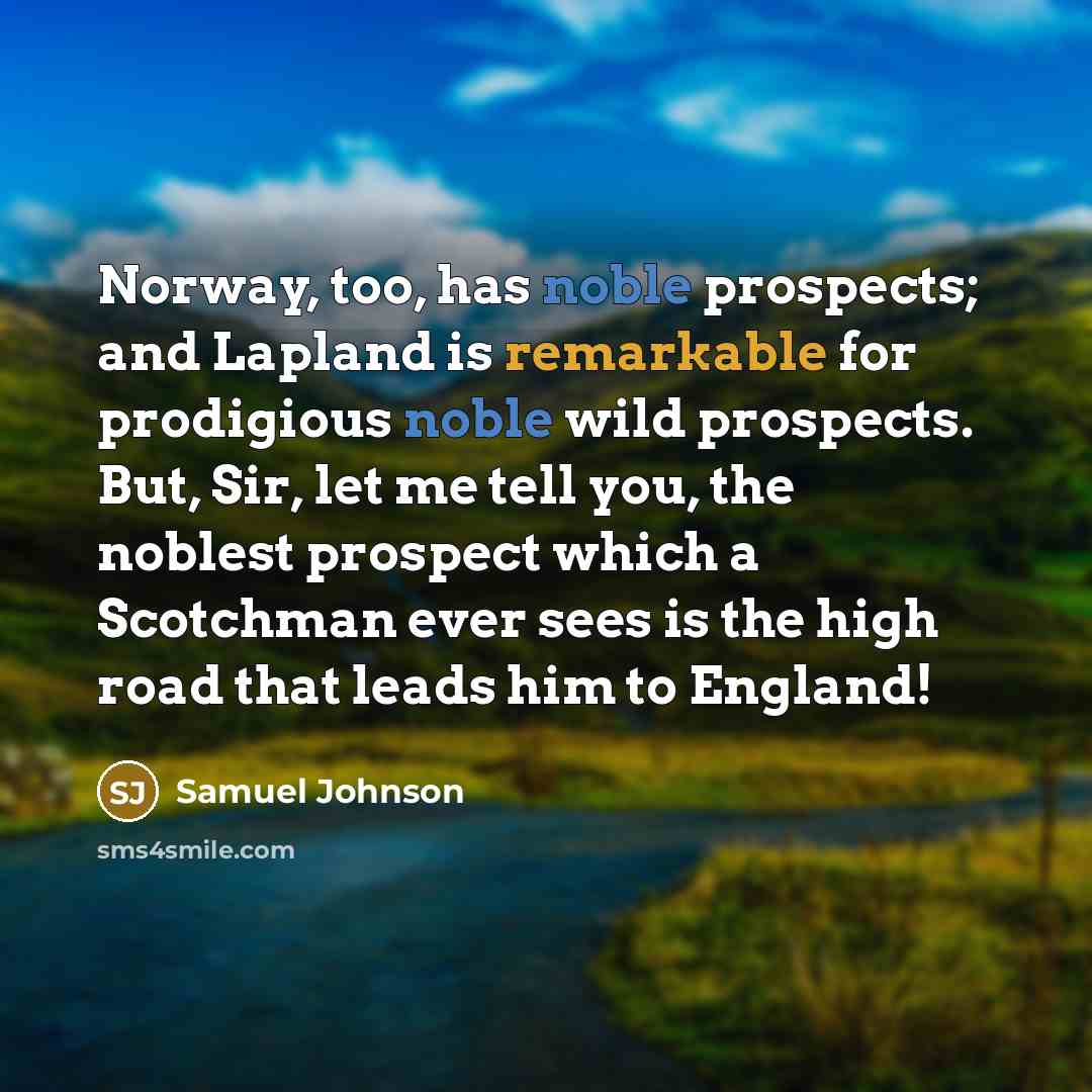 “Norway, too, has noble prospects; and Lapland is remarkable for…” quote by Samuel Johnson