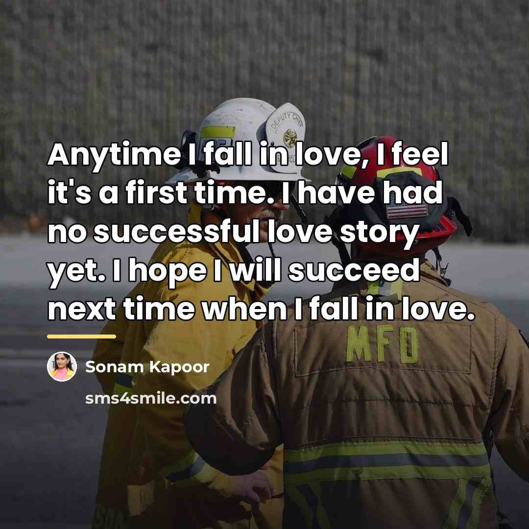 “Anytime I fall in love, I feel it's a first…” quote by Sonam Kapoor