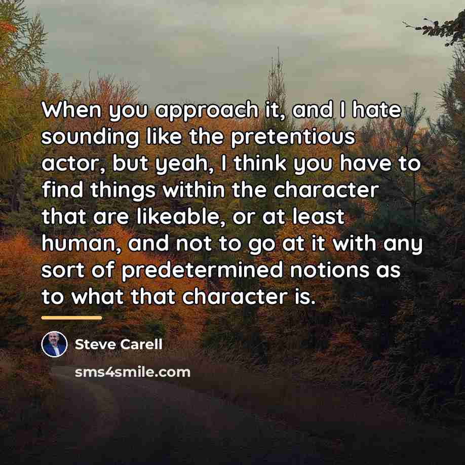 “When you approach it, and I hate sounding like the…” quote by Steve Carell