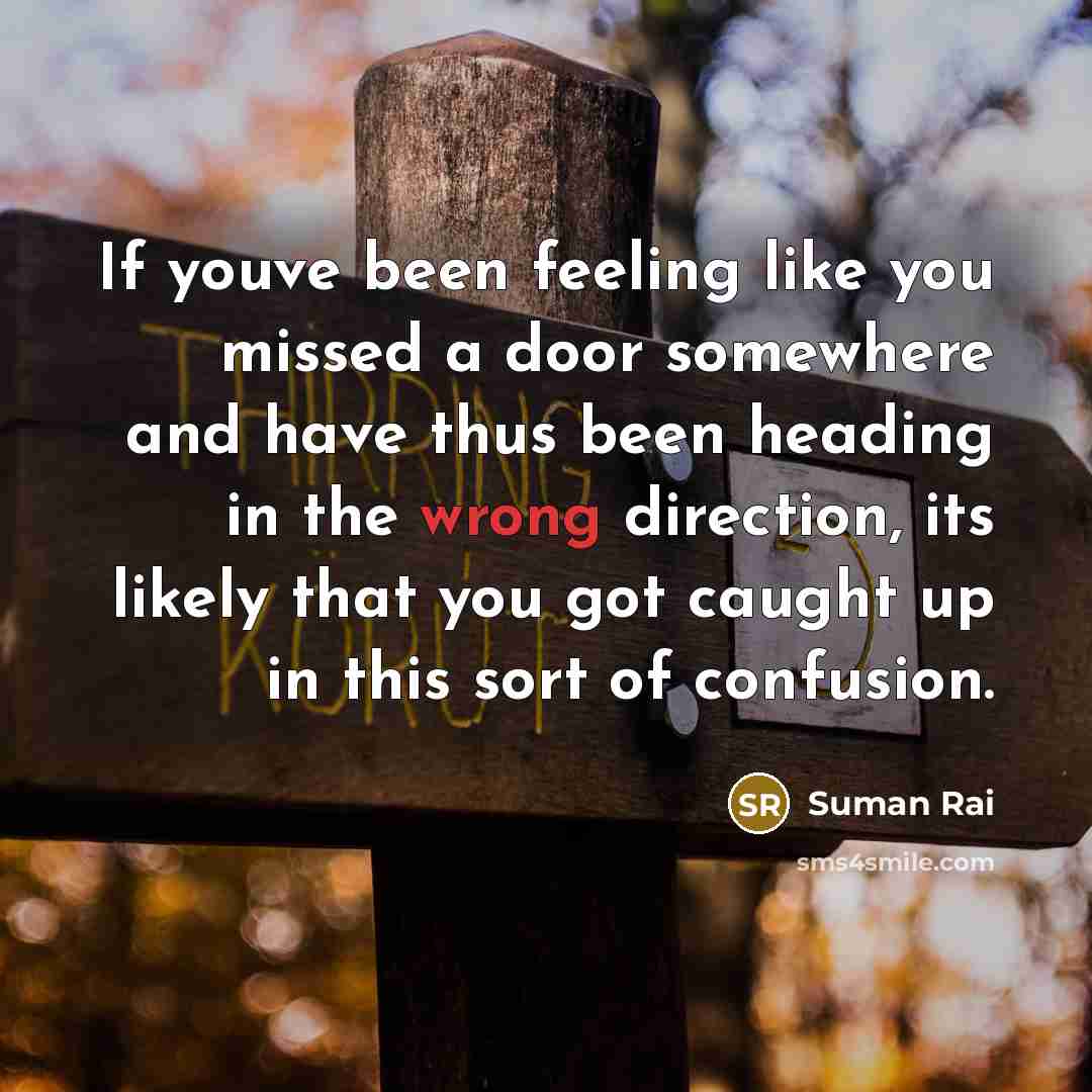 “If youve been feeling like you missed a door somewhere…” quote by Suman Rai
