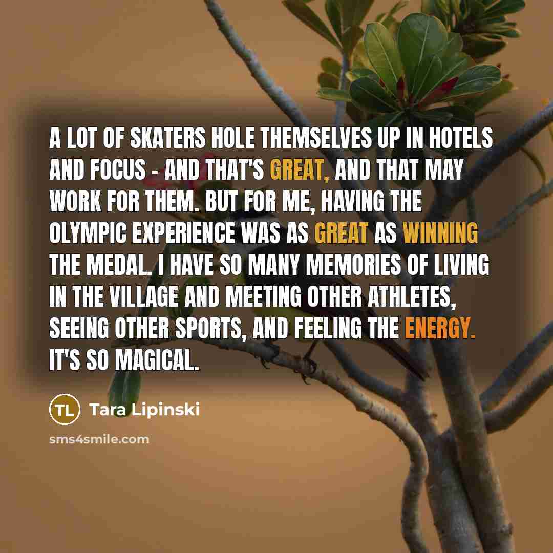 “A lot of skaters hole themselves up in hotels and…” quote by Tara Lipinski