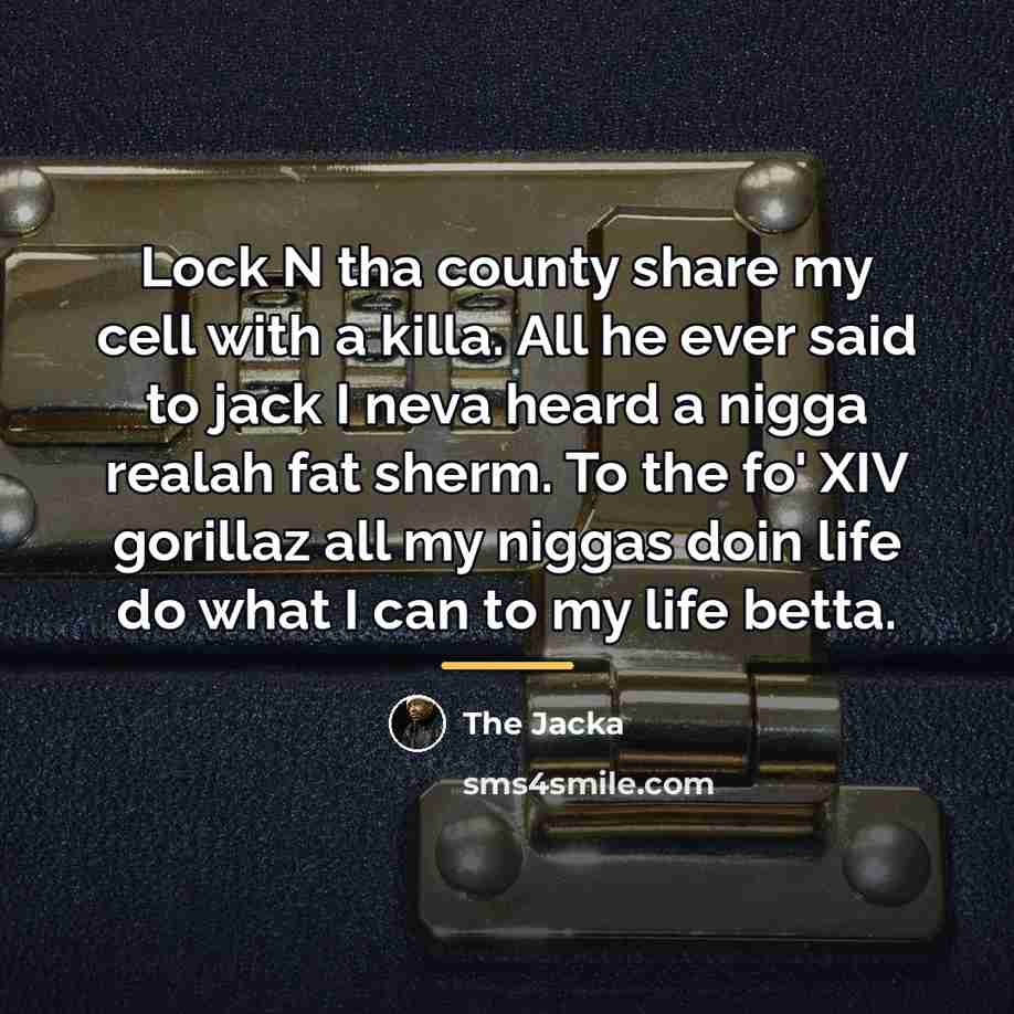 “Lock N tha county share my cell with a killa.…” quote by The Jacka