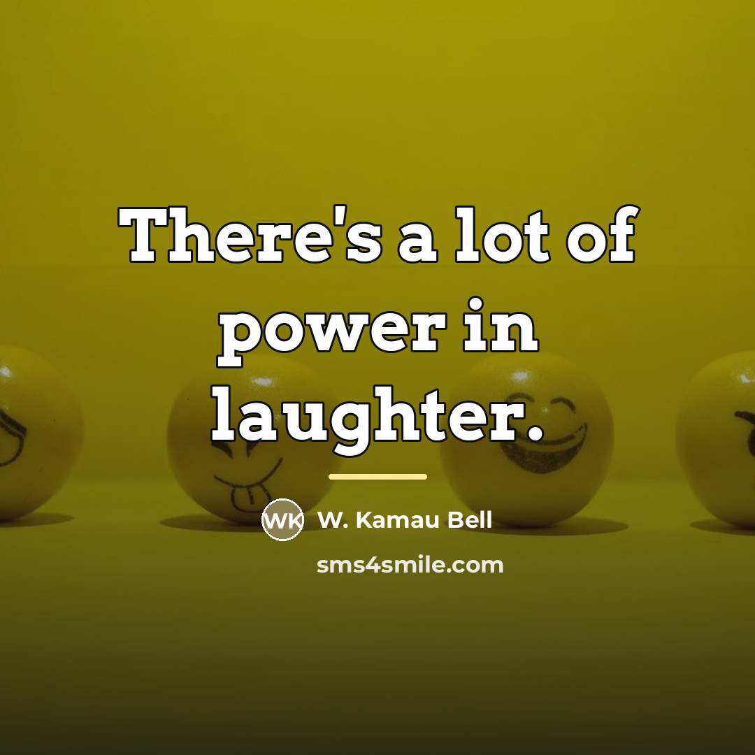 “There's a lot of power in laughter.…” quote by W. Kamau Bell