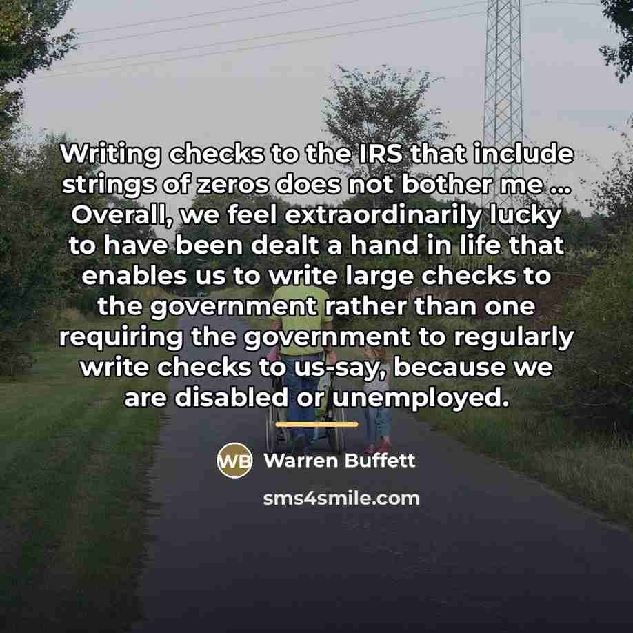 “Writing checks to the IRS that include strings of zeros…” quote by Warren Buffett