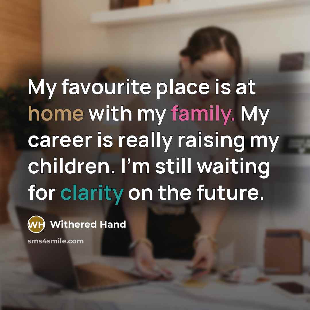“My favourite place is at home with my family. My…” quote by Withered Hand