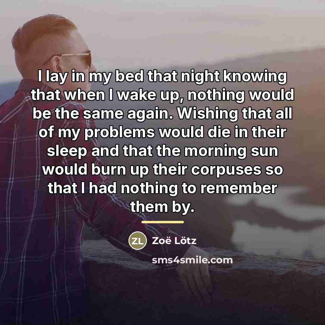 “I lay in my bed that night knowing that when…” quote by Zoë Lötz
