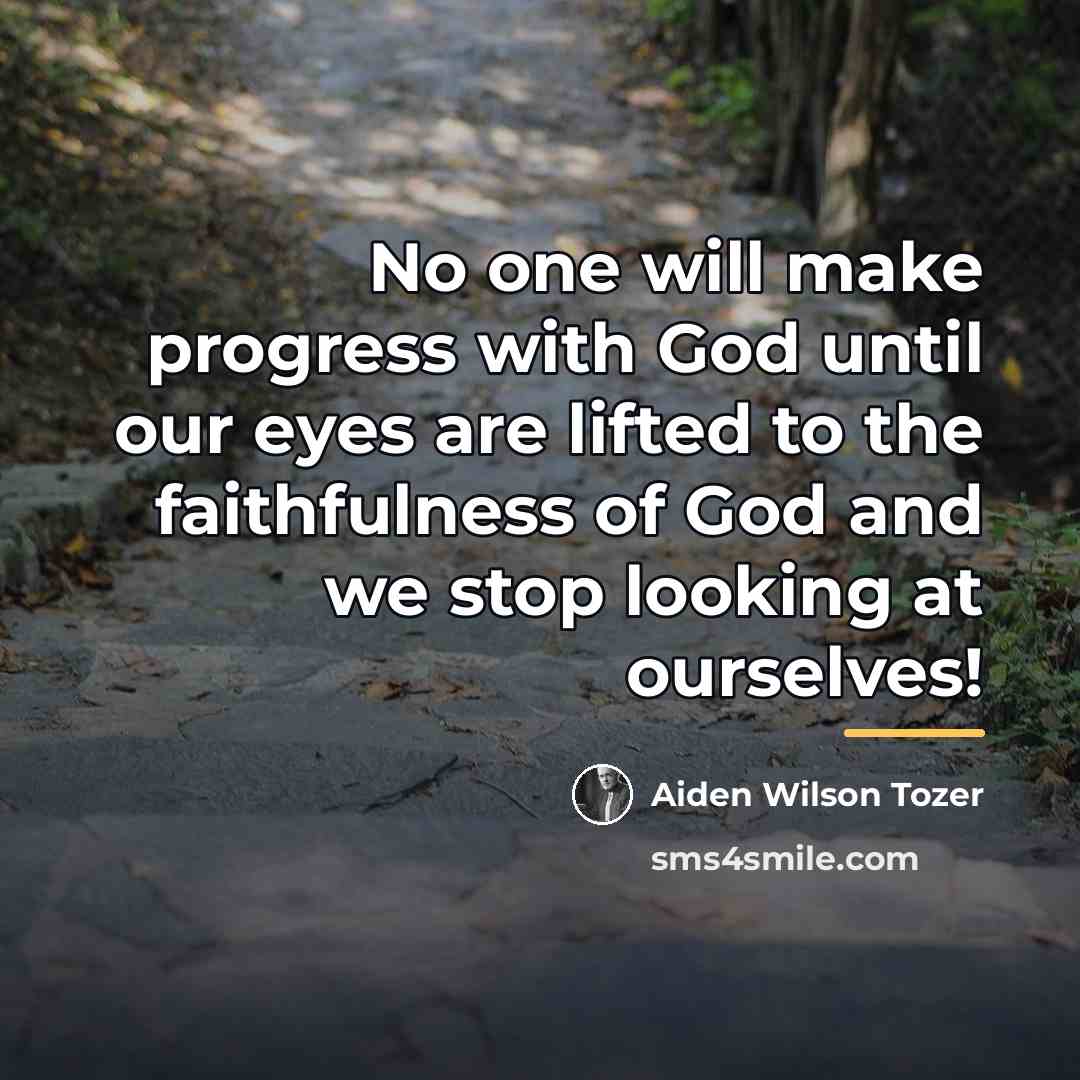 “No one will make progress with God until our eyes…” quote by Aiden Wilson Tozer