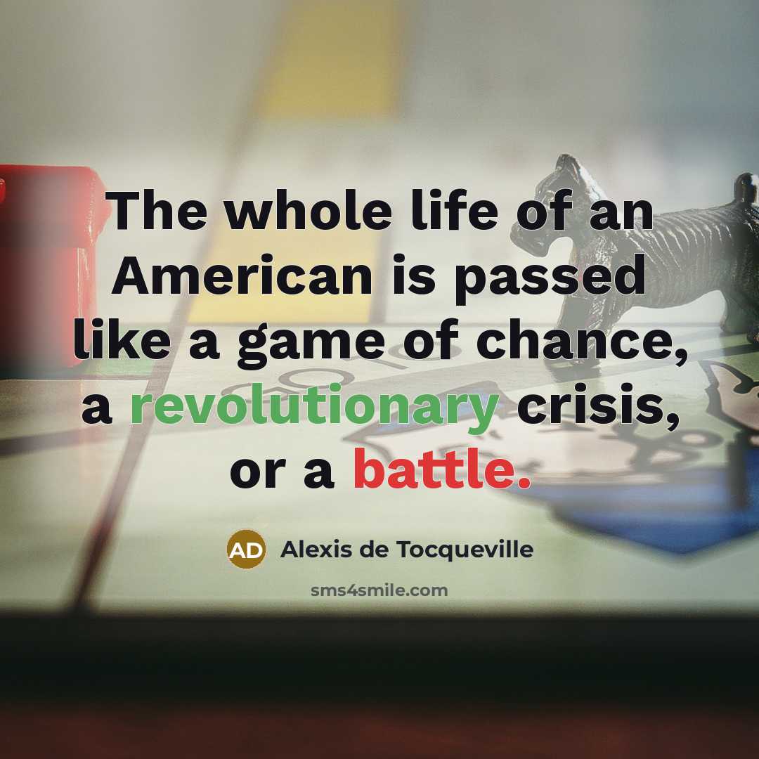 “The whole life of an American is passed like a…” quote by Alexis de Tocqueville