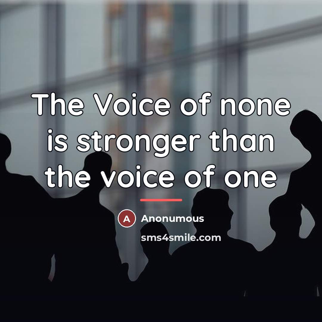 “The Voice of none is stronger than the voice of…” quote by Anonumous